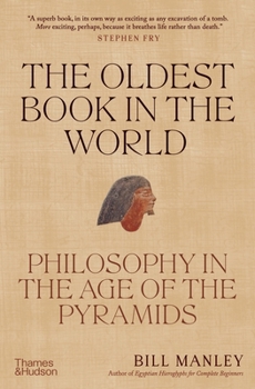 Hardcover The Oldest Book in the World: Philosophy in the Age of the Pyramids Book