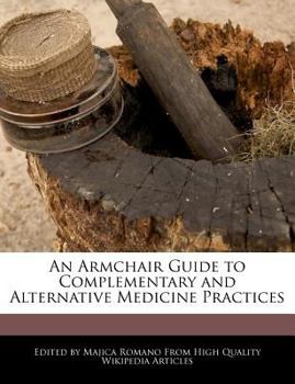 An Armchair Guide to Complementary and Alternative Medicine Practices