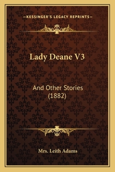 Paperback Lady Deane V3: And Other Stories (1882) Book