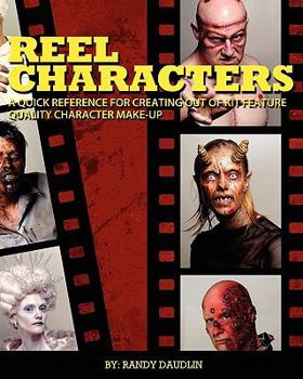 Paperback Reel Characters: A Quick Reference for Creating Out of Kit Feature Quality Character Make-ups Book