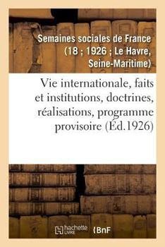 Paperback Vie Internationale, Faits Et Institutions, Doctrines, Réalisations, Programme Provisoire: Décret Du 20 Février 1922. Erratum Au Décret Du 20 Février [French] Book