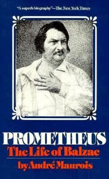 Paperback Prometheus: The Life of Balzac Book