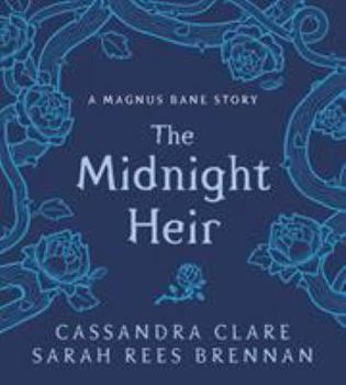 Hardcover The Midnight Heir: A Magnus Bane Story (Bane Chronicles) Book