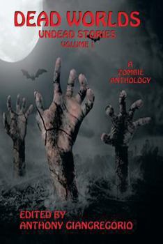 Paperback Dead Worlds: Undead Stories (A Zombie Anthology) Volume 1 Book