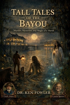 Tall Tales of the Bayou: (Doc Fowler’s Tales of America Series - Book 2)