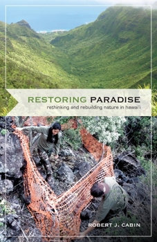 Paperback Restoring Paradise: Rethinking and Rebuilding Nature in Hawaii Book