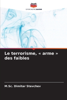 Le terrorisme, arme des faibles (French Edition)