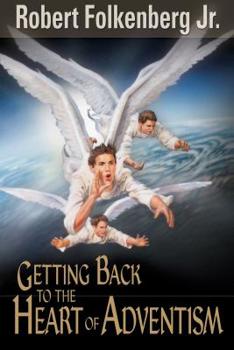Paperback Getting Back to the Heart of Adventism Book