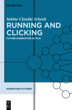 Hardcover Running and Clicking: Future Narratives in Film Book