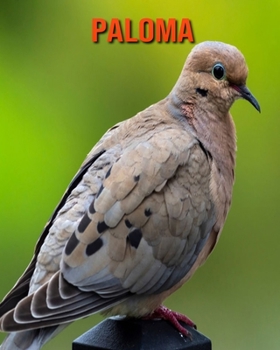 Paloma: Imágenes asombrosas y datos curiosos (Spanish Edition)