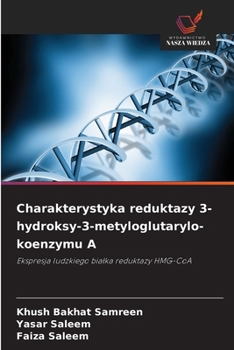 Charakterystyka reduktazy 3-hydroksy-3-metyloglutarylo-koenzymu A (Polish Edition)