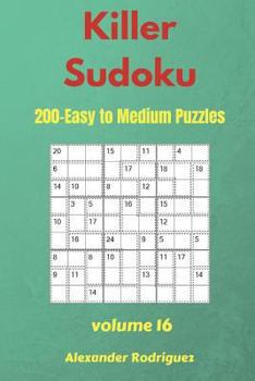 Paperback Killer Sudoku Puzzles - 200 Easy to Medium 9x9 vol.16 Book