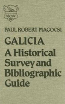Hardcover Galicia: A Historical Survey and Bibliographic Guide Book