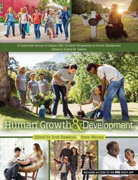 Paperback Human Growth AND Development: A Customized Version of Lifespan 360: Christian Perspectives on Human Development Edited by Virginia M. Cashion Book