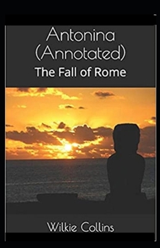 Paperback Antonina, or, The Fall of Rome Annotated Book