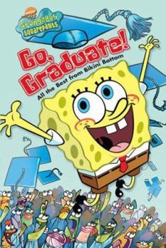 Hardcover Go, Graduate! (SpongeBob SquarePants) Book