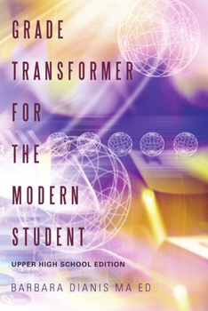 Paperback Grade Transformer for the Modern Student: Upper High School Edition Book