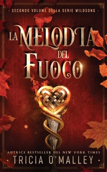 La melodia del fuoco (Serie Wildsong) (Italian Edition)