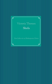 Paperback Sheila: Eine Liebe wie zu Shakespeares Zeiten [German] Book