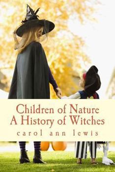 Paperback Children of Nature: A History of Witches Book