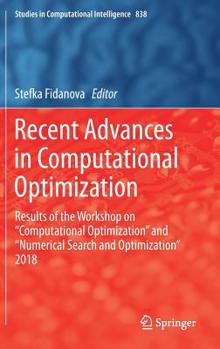 Hardcover Recent Advances in Computational Optimization: Results of the Workshop on "Computational Optimization" and "Numerical Search and Optimization" 2018 Book