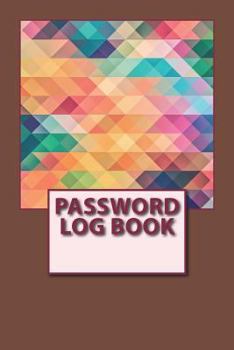 Password Log Book : This Book Size 6x9 120 Pages Is Perfect to Keep All in. You Can Keep Important Website Addresses, Usernames, and Passwords in One Convenient Place!