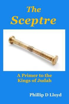 Paperback The Sceptre: A Primer to the Kings of Judah Book