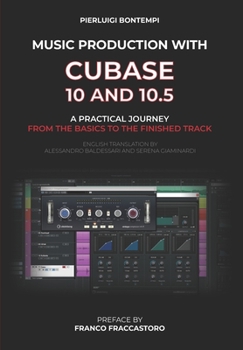 Paperback Music Production with Cubase 10 and 10.5: A practical journey from the basics to the finished track Book