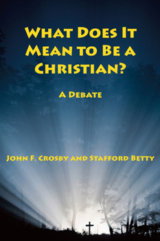 Paperback What Does It Mean to Be a Christian?: A Debate Book