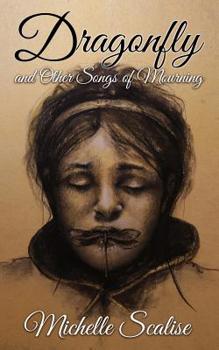 Paperback Dragonfly And Other Songs of Mourning Book