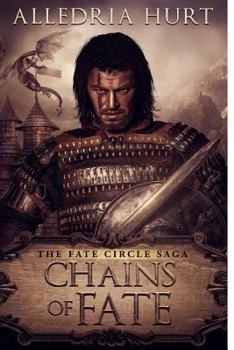 Chains of Fate - Book #1 of the Fate Circle Saga