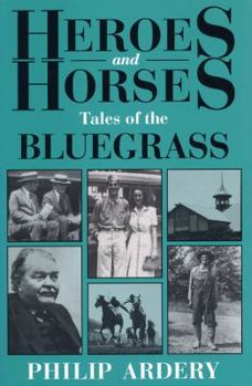 Paperback Heroes and Horses: Tales of the Bluegrass Book