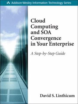 Paperback Cloud Computing and SOA Convergence in Your Enterprise: A Step-By-Step Guide Book