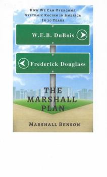 Paperback How To Overcome Systemic Racism In America In 20 Years: "The Marshall Plan" Book