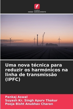 Paperback Uma nova técnica para reduzir os harmónicos na linha de transmissão (IPFC) [Portuguese] Book