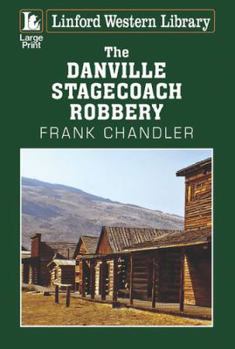 Paperback The Danville Stagecoach Robbery [Large Print] Book