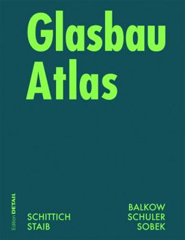 Hardcover Glasbau Atlas: Zweite Uberarbeitete Und Erwiterte Auflage [German] Book
