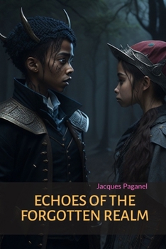 Paperback Echoes of the Forgotten Realm: A Timeless Tale of Friendship, Unity, and Magic Book