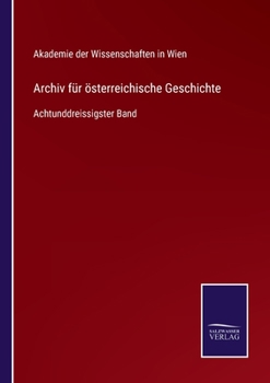 Paperback Archiv für österreichische Geschichte: Achtunddreissigster Band [German] Book