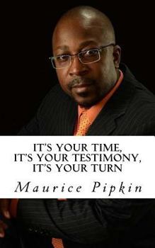 Paperback It's Your Time, It's Your Testimony, It's Your Turn Book