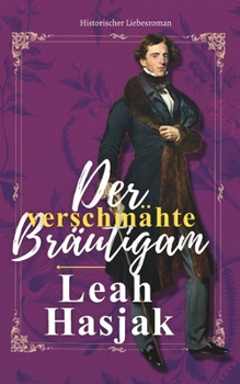 Paperback Der verschmähte Bräutigam: Historischer Liebesroman [German] Book