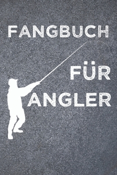 Paperback Fangbuch f?r Angler: Angeltagebuch - Angelbuch A5, Fangtagebuch f?r Angler [German] Book