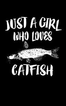 Paperback Just A Girl Who Loves Catfish: Animal Nature Collection Book