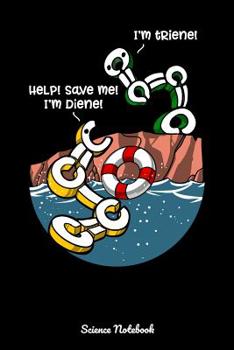 Paperback Help! Save Me! I'm Diene! I'm Triene! Science Notebook: Funny Chemistry Notebook Book