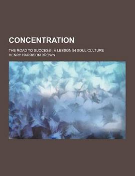 Concentration: The Road to Success - Book  of the Timeless Wisdom Collection