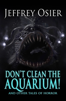 Paperback Don't Clean the Aquarium: And Other Tales of Horror Book