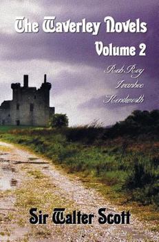 Hardcover The Waverley Novels, Volume 2, Including (Complete and Unabridged): Rob Roy, Ivanhoe and Kenilworth Book