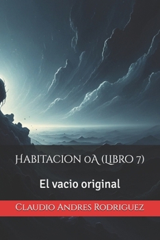 Paperback Habitacion 0A (Libro 7): El vacio original [Spanish] Book