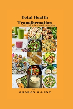 Paperback Total Health Transformation: Fast guide to smart meal plan Book