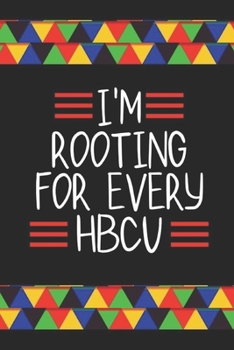 Paperback I'm Rooting for Every Hbcu: Small lined journal/notebook. HBCU gift Book